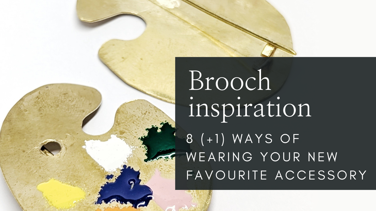 Brooch inspiration: 8 (+1) ways of wearing your new favourite accessory